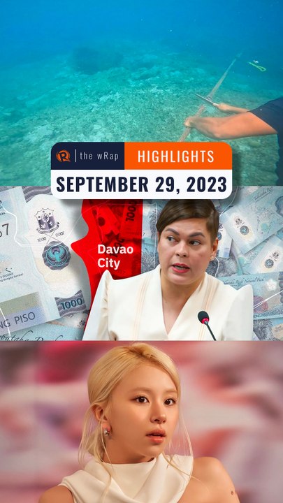 Rappler's highlights: West Philippine Sea, confidential funds, TWICE | The wRap | September 29, 2023