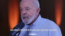 Lula chega a hospital de Brasília para operação no quadril