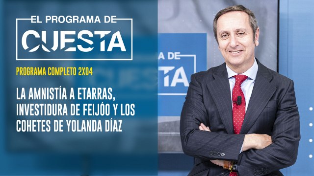 El Programa de Cuesta: La amnistía a etarras, investidura de Feijóo y los cohetes de Yolanda Díaz