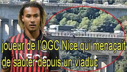 Alexis Beka Beka:  joueur de l’OGC Nice qui menaçait de sauter depuis un viaduc