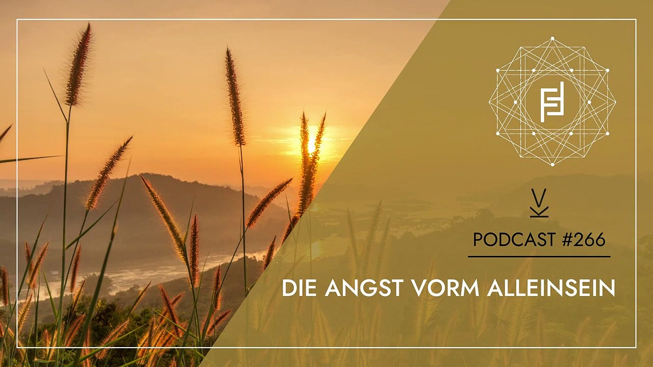 Die Angst vorm Alleinsein Podcast 266