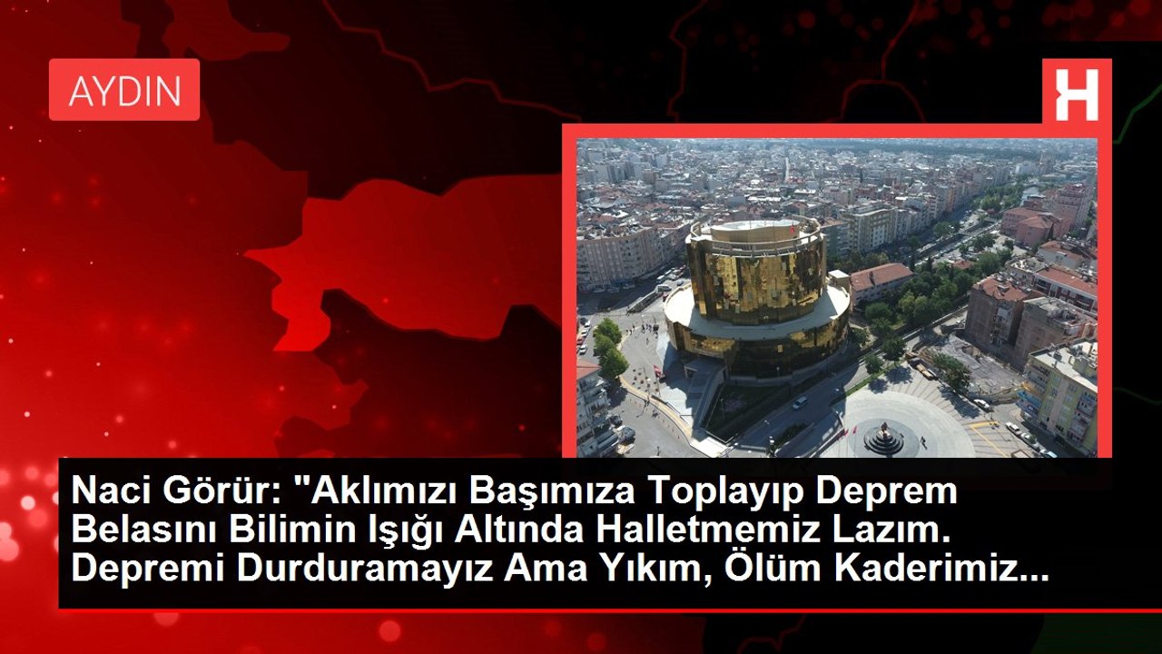 Naci Görür: "Aklımızı Başımıza Toplayıp Deprem Belasını Bilimin Işığı Altında Halletmemiz Lazım. Depremi Durduramayız Ama Yıkım, Ölüm Kaderimiz...