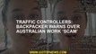 Traffic controllers: Backpacker warns over Australian work ‘scam’