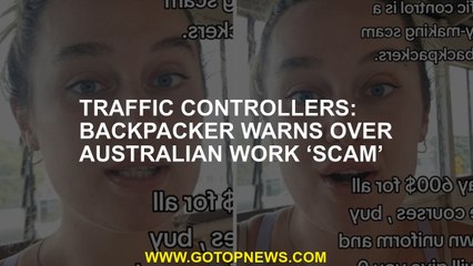 Traffic controllers: Backpacker warns over Australian work ‘scam’