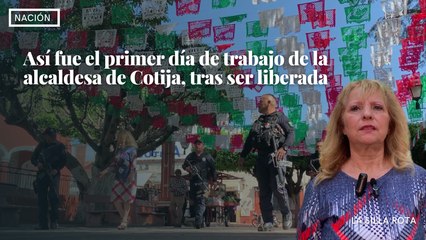 Así fue el primer día de trabajo de la alcaldesa de Cotija, tras ser liberada