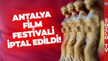 Antalya Altın Portakal Film Festivali İptal Edildi! Muhittin Böcek Duyurdu