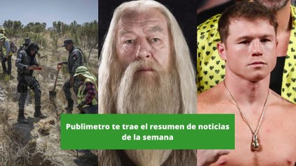 Publimetro te trae el resumen de noticias más importantes de la semana