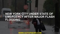 New York City under state of emergency after major flash flooding