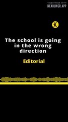 EDITORIAL EN INGLÉS | THE SCHOOL IS GOING THE WRONG DIRECTION