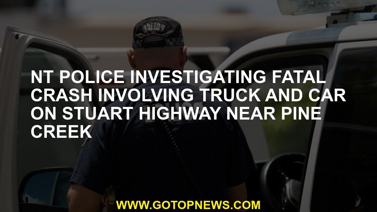 NT Police investigating fatal crash involving truck and car on Stuart Highway near Pine Creek