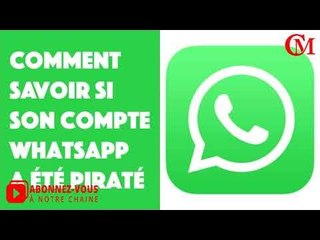 Voici Comment savoir si mon WhatsApp est surveillé