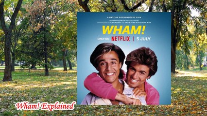 Wham Explained | Wham Netflix Documentary | Wham Documentary Netflix | Netflix Wham