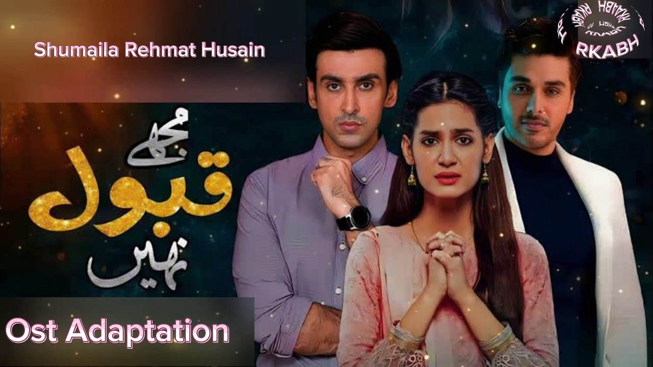 Mujhe Qubool Nahi Drama Song