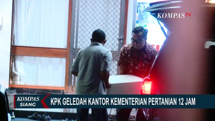 Geledah Kantor Kementerian Pertanian Hingga 12 Jam, KPK Sita Berkas dari Ruang Menteri dan Sekjen