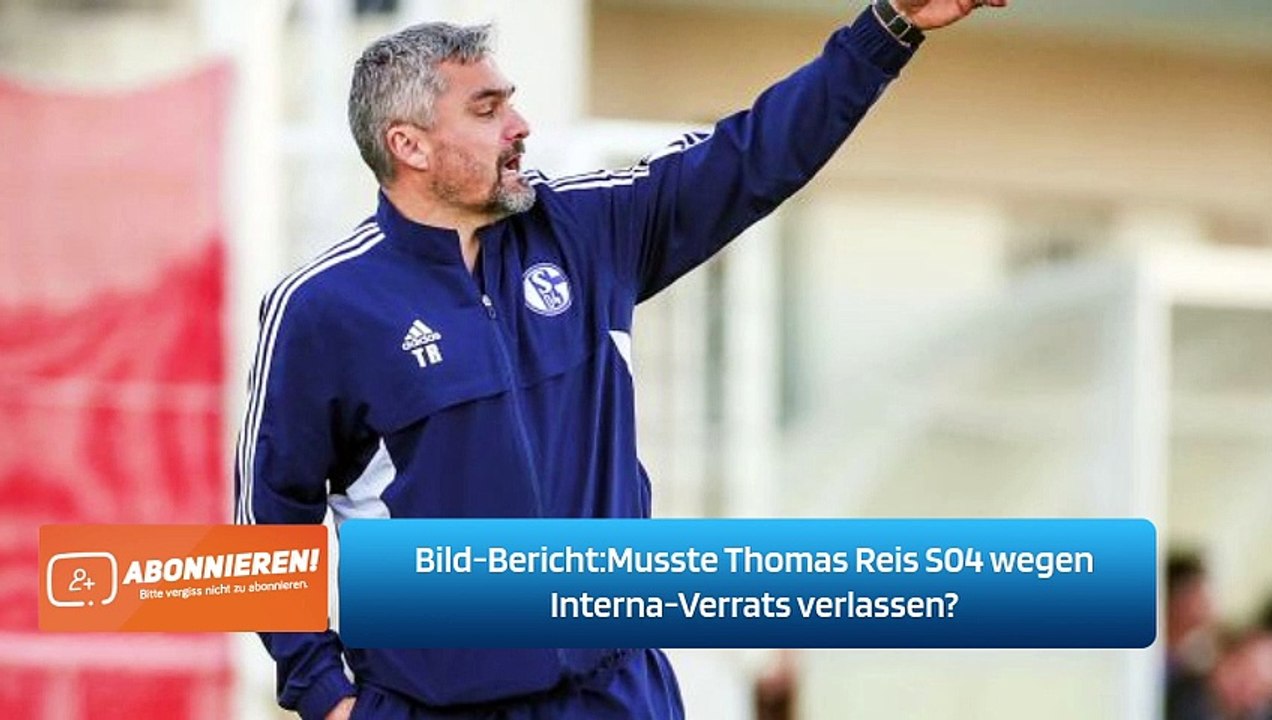 Bild-Bericht:Musste Thomas Reis S04 wegen Interna-Verrats verlassen?