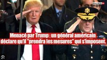 Tensions aux USA: un général américain menace d`en découdre avec Trump.