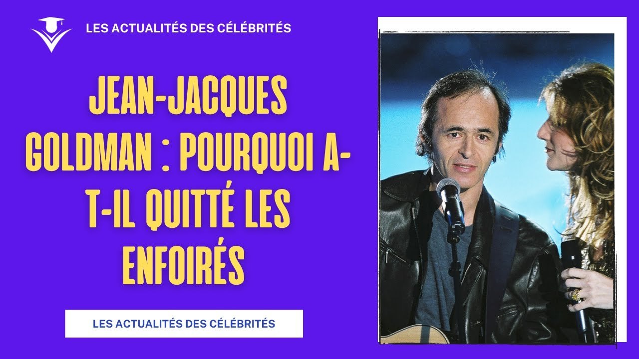 Jean-Jacques Goldman : Pourquoi a-t-il quitté les Enfoirés ? Révélations de son ami proche!"