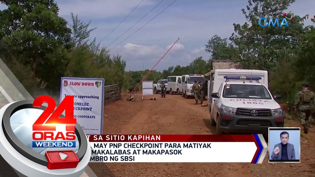 Sitio Kapihan, may PNP checkpoint para matiyak na malayang makalabas at makapasok ang mga miyembro ng SBSI | 24 Oras Weekend