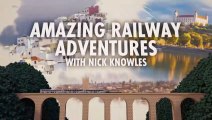 Amazing Railway Adventures with Nick Knowles Season 2 Episode 1