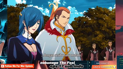 Nobunaga The Fool Eps 17 Sub Indo