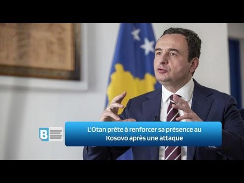 L'Otan prête à renforcer sa présence au Kosovo après une attaque