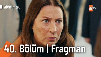 Aldatmak 40. Bölüm Fragman | "Kızımı kurtaracağım onların elinden"