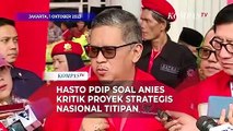 PDIP Tanggapi Kritikan Anies Baswedan soal Proyek Strategis Nasional Titipan Kanan-kiri