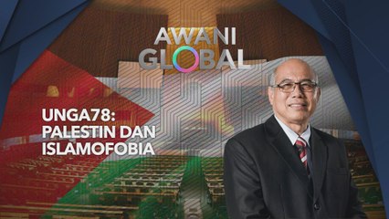 AWANI Global: UNGA78: Palestin dan Islamofobia