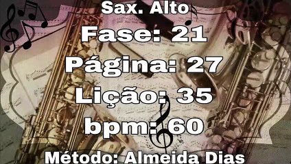 Fase: 21 Página: 27 Lição: 35 - Sax. Alto [60 bpm]