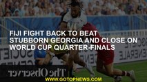 Fiji fight back to beat stubborn Georgia and close on World Cup quarter-finals