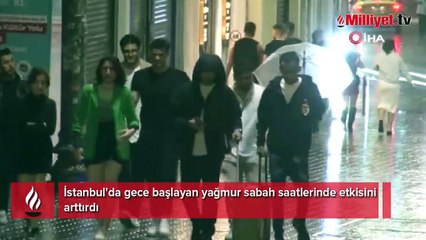 İstanbul güne yağmurla uyandı