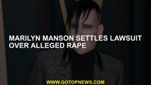 Marilyn Manson settles lawsuit over alleged rape