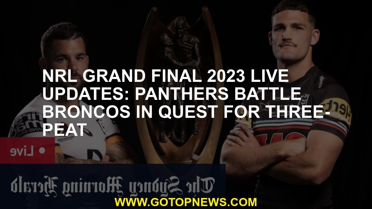 NRL grand final 2023: Penrith Panthers v Brisbane Broncos – live