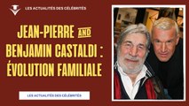 Jean-Pierre Castaldi : Son Évolution Avec Benjamin Castaldi