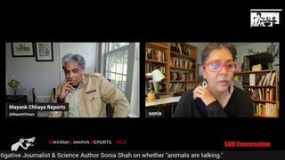 Sonia Shah, science journalist and author, speaks with Mayank Chhaya Reports on 'Are animals talking?' | SAM Conversation