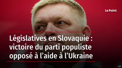 Législatives en Slovaquie : victoire du parti populiste opposé à l’aide à l’Ukraine
