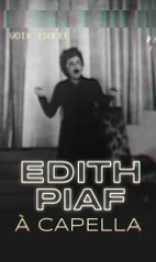 Edith Piaf sans instruments ! 