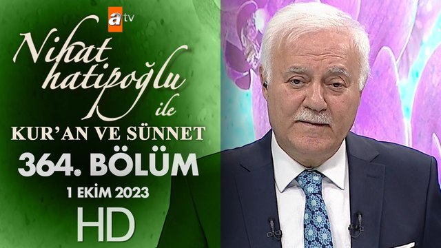 Nihat Hatipoğlu ile Kur'an ve Sünnet 364. Bölüm | 1 Ekim 2023