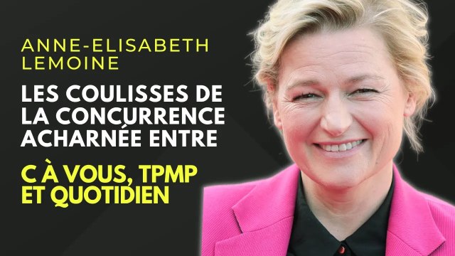 Anne-Elisabeth Lemoine : Les Coulisses de la Concurrence Acharnée entre C à Vous, TPMP et Quotidien