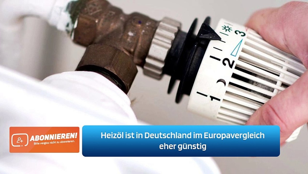 Heizöl ist in Deutschland im Europavergleich eher günstig