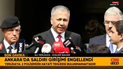 Bakan Yerlikaya'dan Ankara'daki saldırı girişimi ile ilgili açıklama