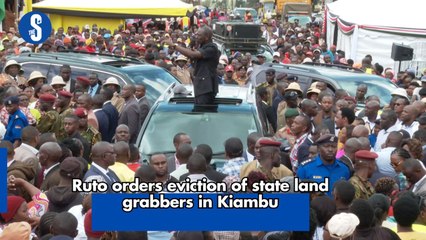 Ruto orders eviction of state land grabbers in Kiambu