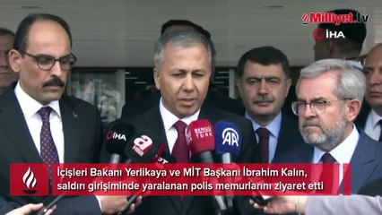 İçişleri'ne saldırı girişimi! Yerlikaya ve MİT Başkanı Kalın’dan yaralı polislere ziyaret
