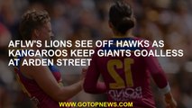 AFLW's Lions see off Hawks as Kangaroos keep Giants goalless at Arden Street