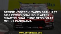 Brodie Kostecki takes Bathurst 1000 provisional pole after chaotic qualifying session at Mount Panor