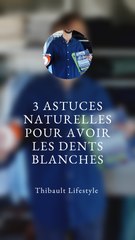 3 ASTUCES NATURELLES pour avoir LES DENTS BLANCHES