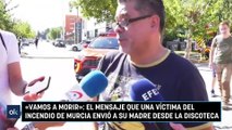 «Vamos a morir»: el mensaje que una víctima del incendio de Murcia envió a su madre desde la discoteca
