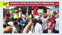 Rescatan a una persona en el derrumbe de la iglesia de Ciudad Madero, Tamaulipas