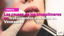 Las causas de los biopolímeros en tratamientos estéticos en Venezuela