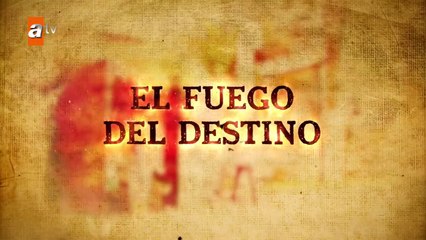 El Fuego del Destino - Alev Alev - Capítulo 32